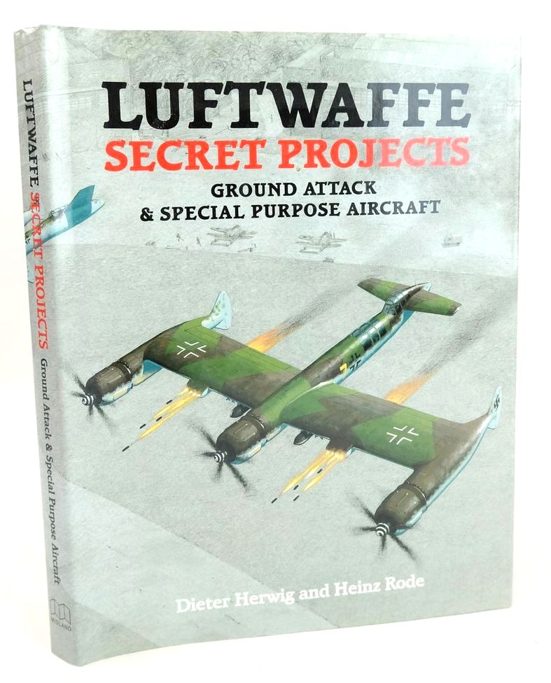Photo of LUFTWAFFE SECRET PROJECTS GROUND ATTACK &AMP; SPECIAL PURPOSE AIRCRAFT written by Herwig, Dieter Rode, Heinz published by Midland Publishing (STOCK CODE: 1825855)  for sale by Stella & Rose's Books