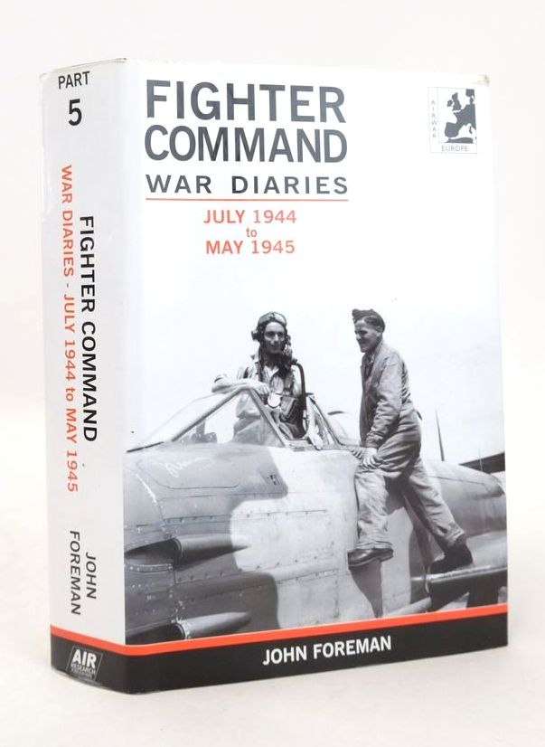 Photo of THE FIGHTER COMMAND WAR DIARIES VOLUME FIVE: JULY 1944 TO MAY 1945 written by Foreman, John published by Air Research Publications (STOCK CODE: 1825858)  for sale by Stella & Rose's Books