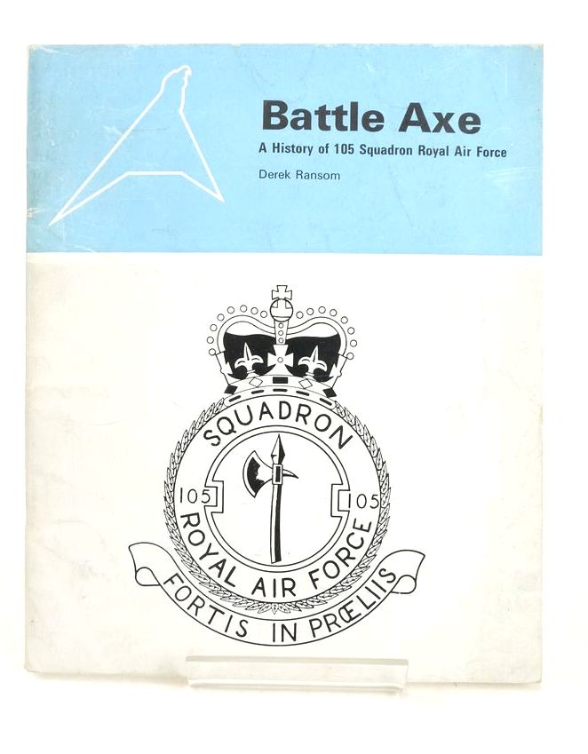 Photo of BATTLE AXE: A HISTORY OF 105 SQUADRON ROYAL AIR FORCE written by Ransom, Derek published by Air-Britain (STOCK CODE: 1825874)  for sale by Stella & Rose's Books