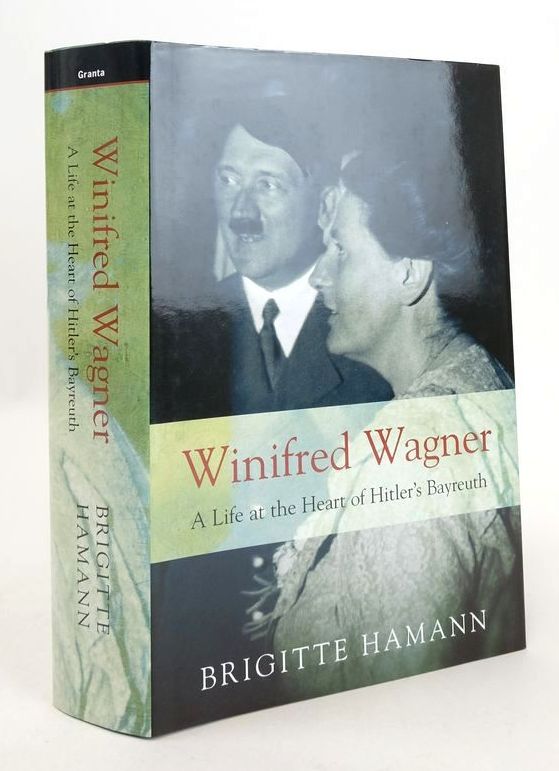Winifred Wagner: A Life At The Heart of Hitler