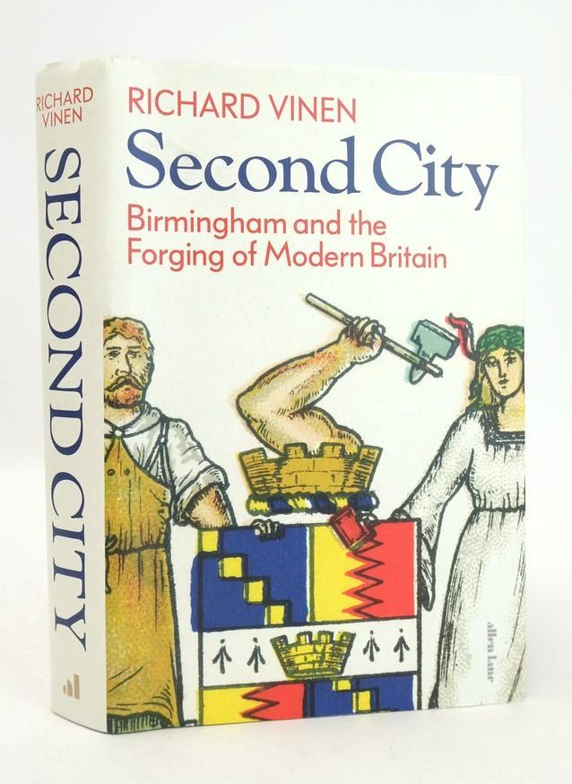 Photo of SECOND CITY: BIRMINGHAM AND THE FORGING OF MODERN BRITAIN written by Vinen, Richard published by Allen Lane (STOCK CODE: 1826022)  for sale by Stella & Rose's Books