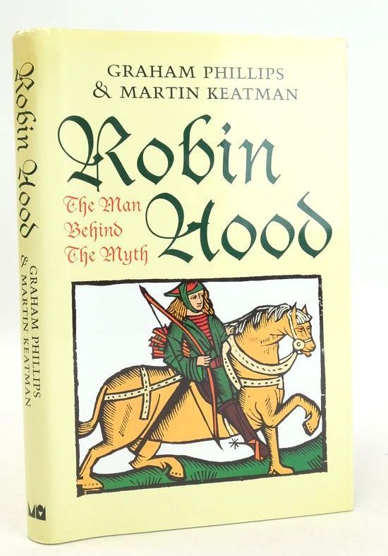 Photo of ROBIN HOOD: THE MAN BEHIND THE MYTH written by Phillips, Graham Keatman, Martin published by Michael O'Mara Books Limited (STOCK CODE: 1826024)  for sale by Stella & Rose's Books