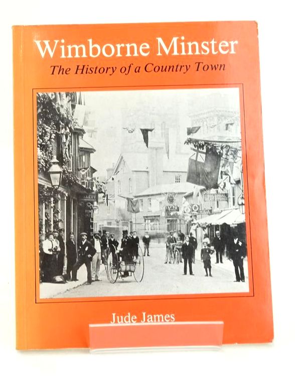 Photo of WIMBORNE MINSTER: THE HISTORY OF A COUNTRY TOWN written by James, Jude published by Dovecote Press (STOCK CODE: 1826072)  for sale by Stella & Rose's Books