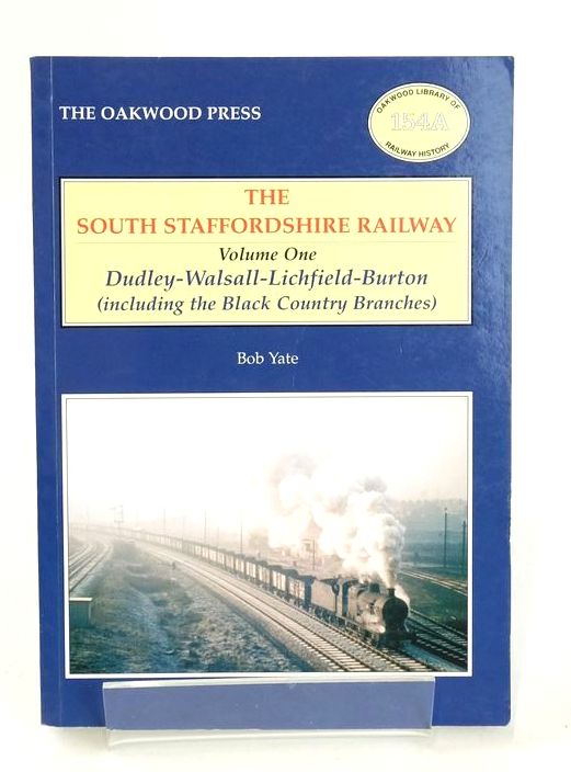 Photo of THE SOUTH STAFFORDSHIRE RAILWAY VOLUME ONE DUDLEY-WALSALL-LICHFIELD-BURTON written by Yate, Bob published by The Oakwood Press (STOCK CODE: 1826116)  for sale by Stella & Rose's Books