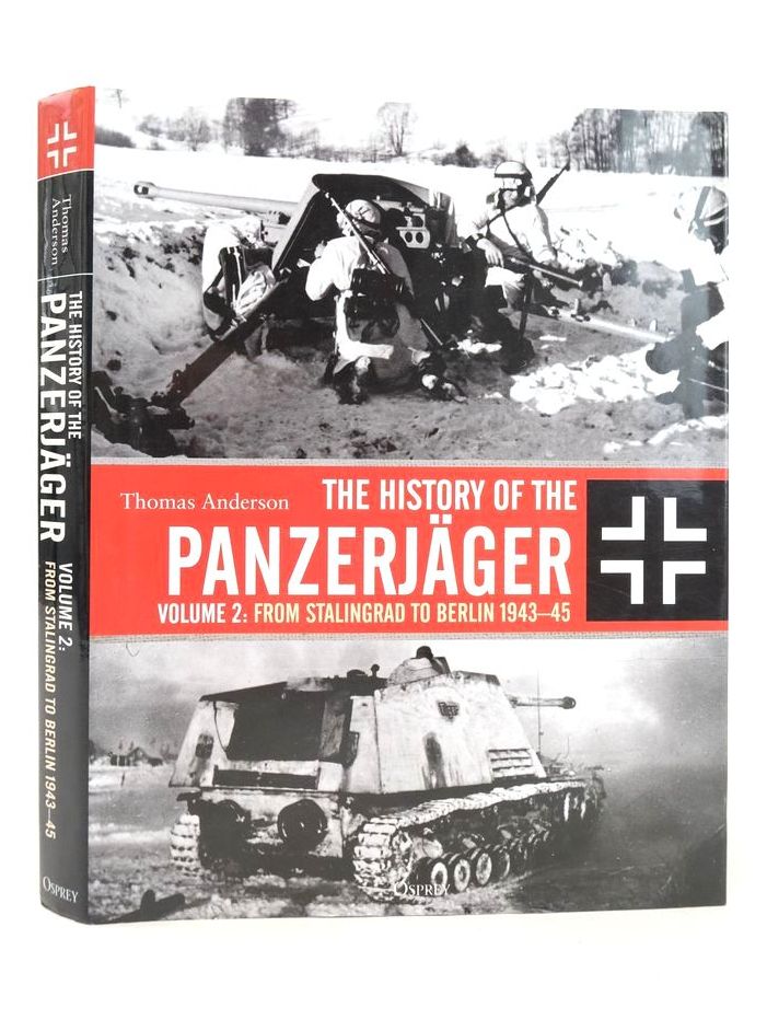 Photo of THE HISTORY OF THE PANZERJAGER VOLUME 2: FROM STALINGRAD TO BERLIN 1943-45 written by Anderson, Thomas published by Osprey Publishing (STOCK CODE: 1826146)  for sale by Stella & Rose's Books