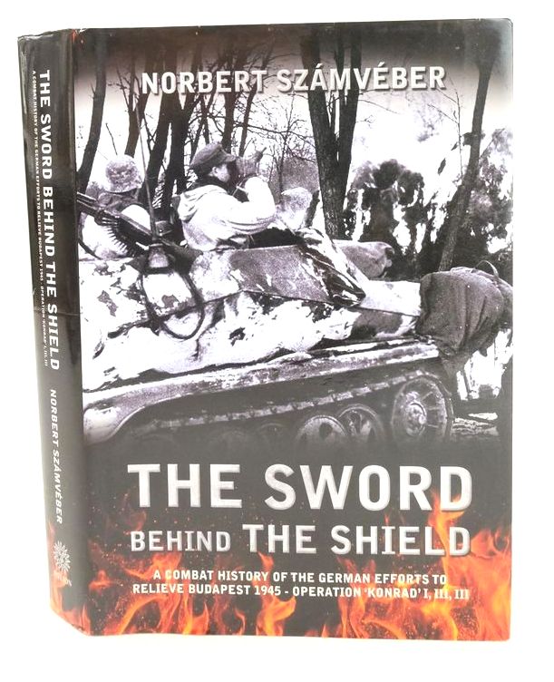 Photo of THE SWORD BEHIND THE SHIELD written by Szamveber, Norbert published by Helion &amp; Company (STOCK CODE: 1826149)  for sale by Stella & Rose's Books