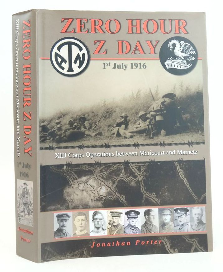 Photo of ZERO HOUR Z DAY 1ST JULY 1916: XIII CORPS OPERATIONS BETWEEN MARICOURT &amp; MAMETZ written by Porter, Jonathan published by Jonathan Porter (STOCK CODE: 1826160)  for sale by Stella & Rose's Books