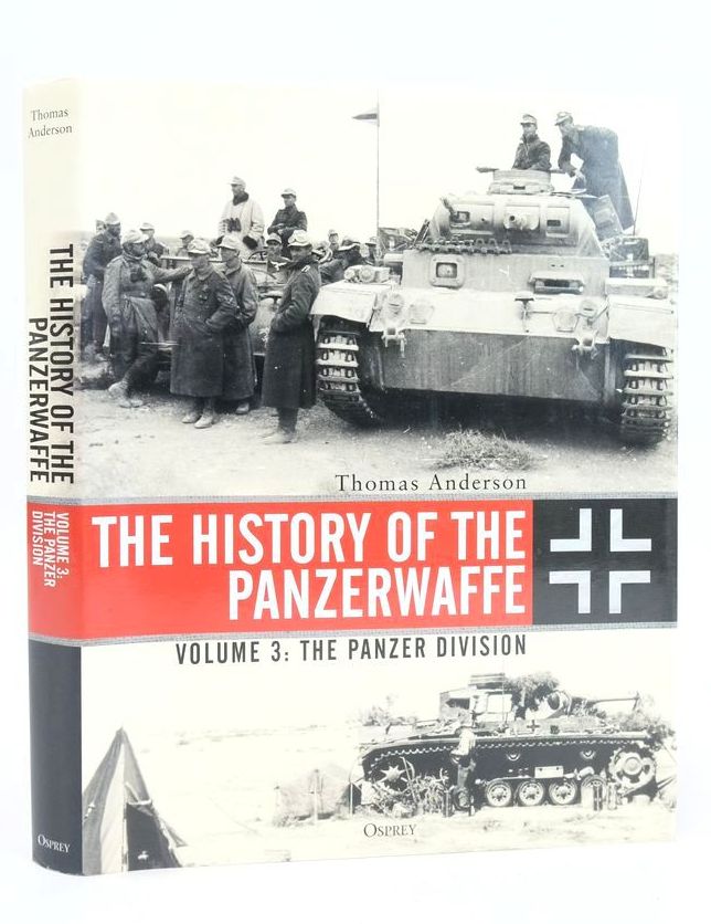 Photo of THE HISTORY OF THE PANZERWAFFE VOLUME 3: THE PANZER DIVISION written by Anderson, Thomas published by Osprey Publishing (STOCK CODE: 1826207)  for sale by Stella & Rose's Books