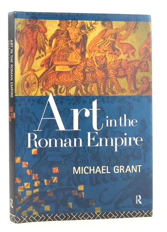 Photo of ART IN THE ROMAN EMPIRE written by Grant, Michael published by Routledge (STOCK CODE: 1826223)  for sale by Stella & Rose's Books