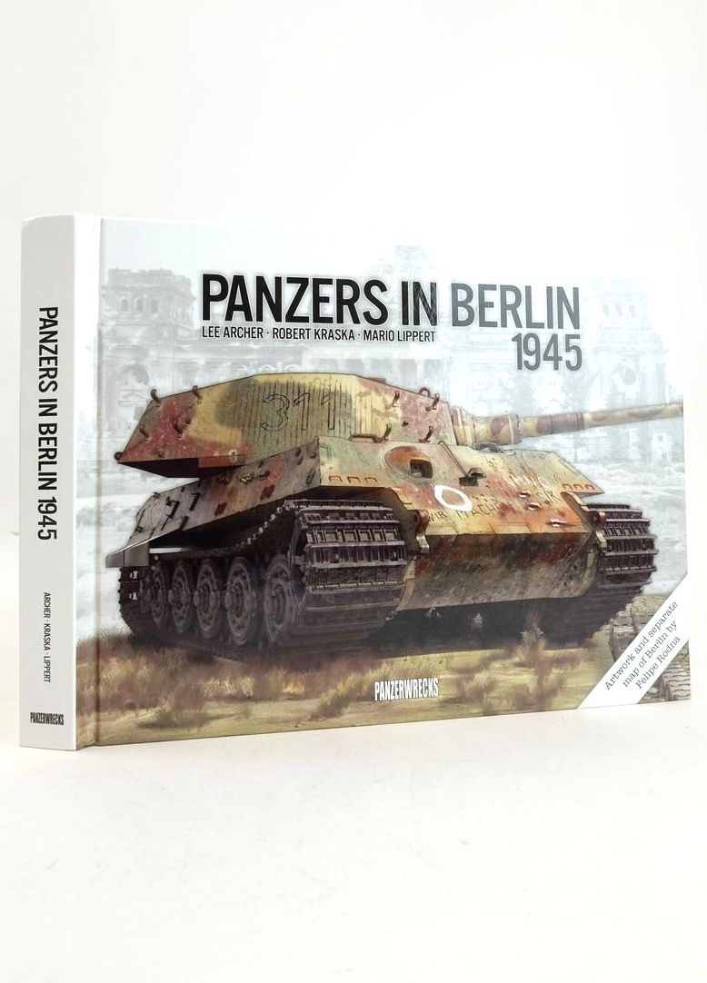 Photo of PANZERS IN BERLIN 1945 written by Archer, Lee Kraska, Robert Lippert, Mario published by Panzerwrecks (STOCK CODE: 1826246)  for sale by Stella & Rose's Books