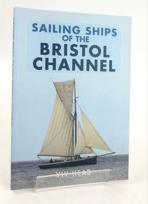 Photo of SAILING SHIPS OF THE BRISTOL CHANNEL written by Head, Viv published by Amberley Publishing (STOCK CODE: 1826268)  for sale by Stella & Rose's Books