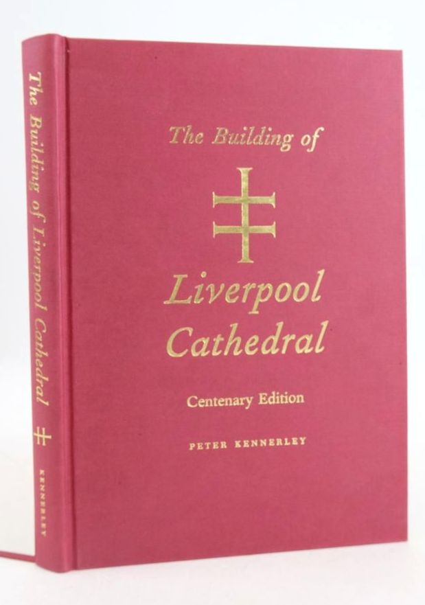 Photo of THE BUILDING OF LIVERPOOL CATHEDRAL written by Kennerley, Peter published by Carnegie Publishing Ltd. (STOCK CODE: 1826306)  for sale by Stella & Rose's Books