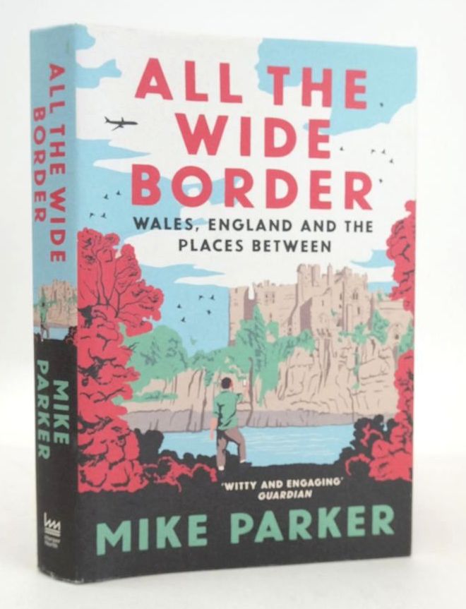 Photo of ALL THE WIDE BORDER: WALES, ENGLAND AND THE PLACES BETWEEN written by Parker, Mike published by Harpernorth (STOCK CODE: 1826393)  for sale by Stella & Rose's Books