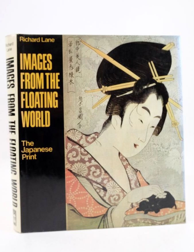 Photo of IMAGES FROM THE FLOATING WORLD: THE JAPANESE PRINT written by Lane, Richard published by Alpine Fine Arts Collection (STOCK CODE: 1826414)  for sale by Stella & Rose's Books