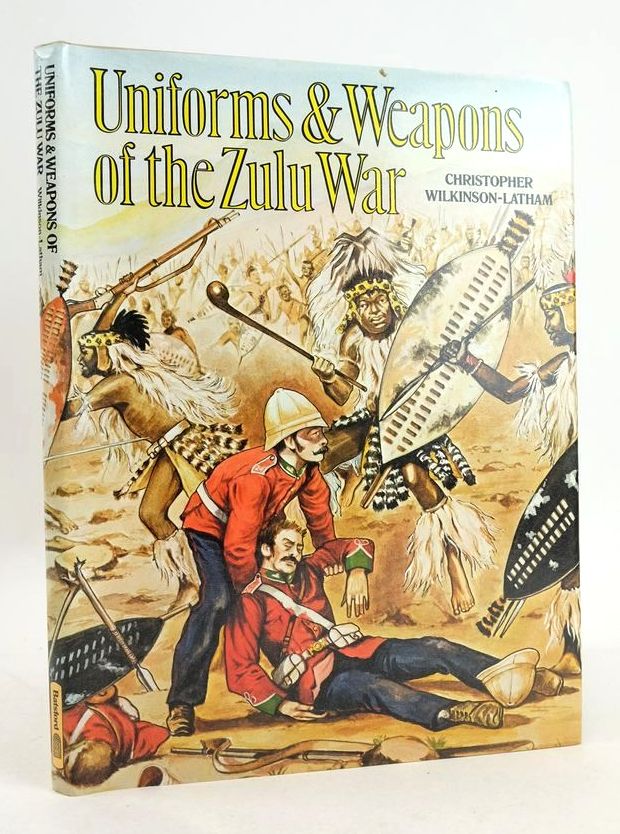 Stella & Rose's Books UNIFORMS & WEAPONS OF THE ZULU WAR Written By Christopher Wilkinson