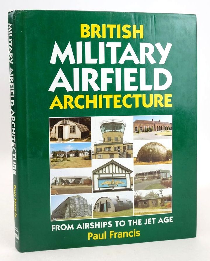Photo of BRITISH MILITARY AIRFIELD ARCHITECTURE: FROM AIRSHIPS TO THE JET AGE- Stock Number: 1826707