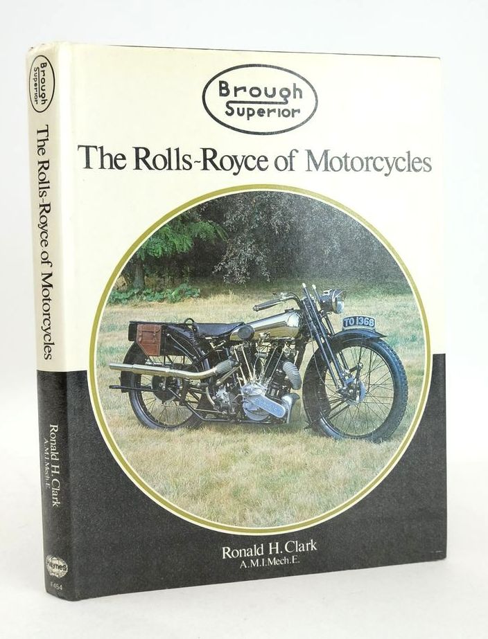 Photo of BROUGH SUPERIOR: THE ROLLS-ROYCE OF MOTORCYCLES written by Clark, Ronald H. published by G.T. Foulis &amp; Co. Ltd. (STOCK CODE: 1826727)  for sale by Stella & Rose's Books