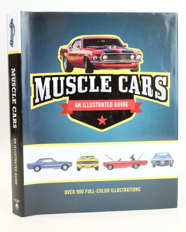 Photo of MUSCLE CARS: AN ILLUSTRATED GUIDE published by Chartwell Books (STOCK CODE: 1826770)  for sale by Stella & Rose's Books