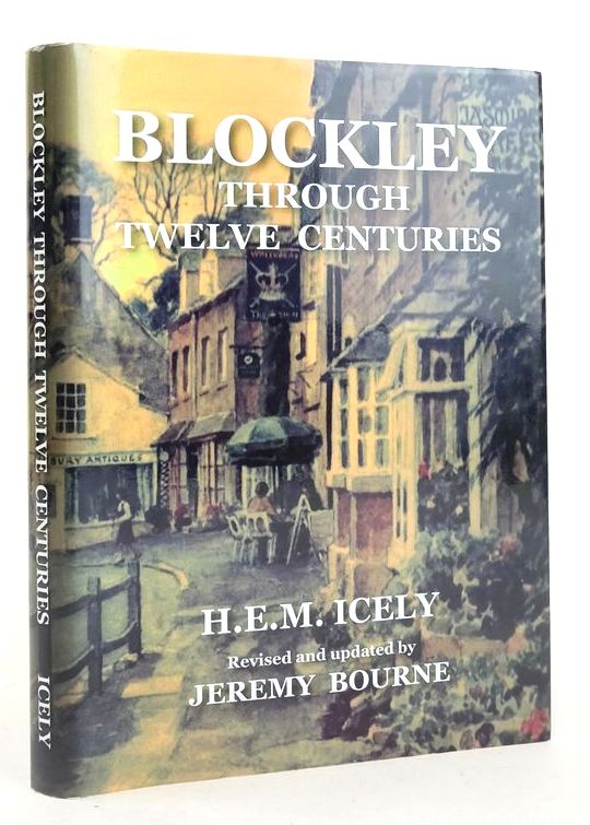 Photo of BLOCKLEY THROUGH TWELVE CENTURIES: ANNALS OF A COTSWOLD PARISH written by Icely, H.E.M. Bourne, Jeremy published by Blockley Heritage Society (STOCK CODE: 1826792)  for sale by Stella & Rose's Books