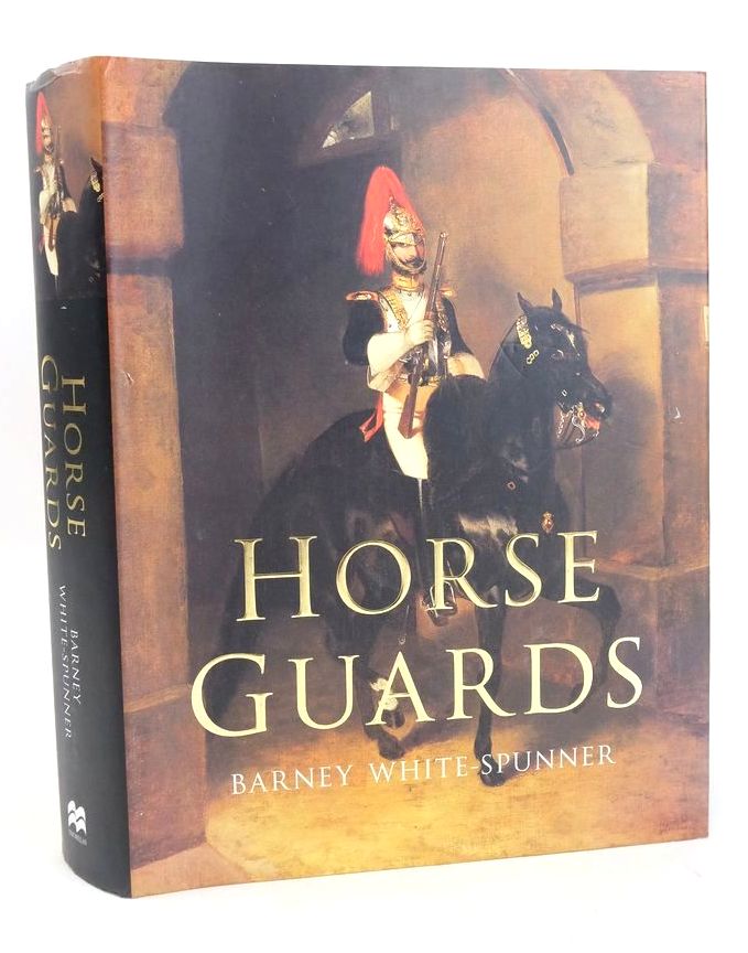 Photo of HORSE GUARDS written by White-Spunner, Barney published by MacMillan (STOCK CODE: 1826808)  for sale by Stella & Rose's Books