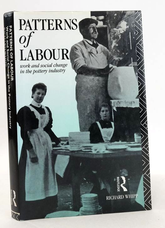 Photo of PATTERNS OF LABOUR: WORK AND SOCIAL CHANGE IN THE POTTERY INDUSTRY- Stock Number: 1826830