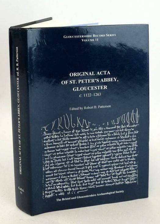 Photo of ORIGINAL ACTA OF ST. PETER'S ABBEY GLOUCESTER C. 1122 TO 1263 written by Patterson, Robert B. published by Bristol and Gloucestershire Archaeological Society (STOCK CODE: 1826873)  for sale by Stella & Rose's Books