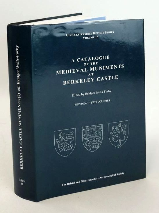Photo of A CATALOGUE OF THE MEDIEVAL MUNIMENTS AT BERKELEY CASTLE written by Wells-Furby, Bridget published by Bristol and Gloucestershire Archaeological Society (STOCK CODE: 1826892)  for sale by Stella & Rose's Books