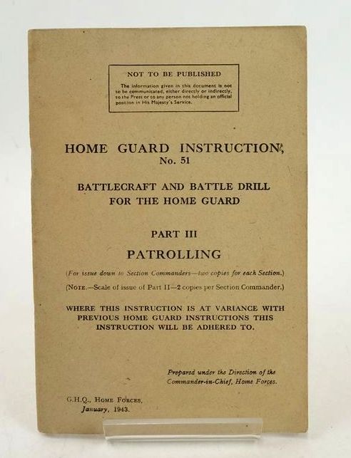Photo of HOME GUARD INSTRUCTION, No. 51 BATTLECRAFT AND BATTLE DRILL FOR THE HOME GUARD PART III PATROLLING (STOCK CODE: 1827260)  for sale by Stella & Rose's Books