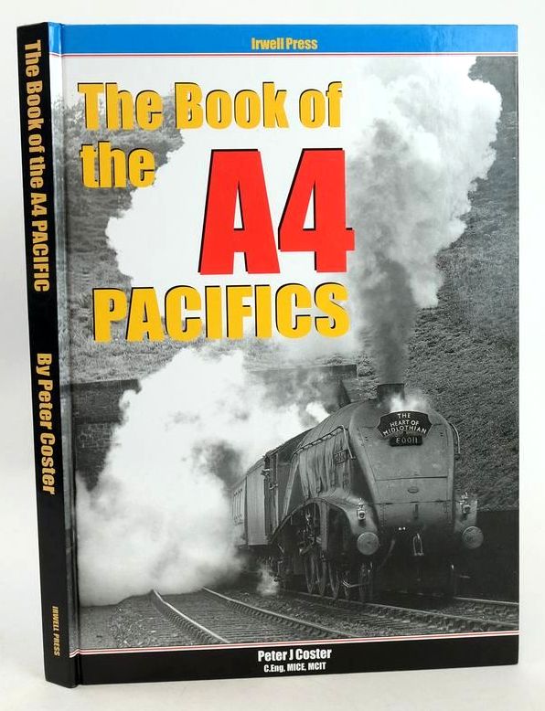 Photo of THE BOOK OF THE A4 PACIFICS written by Coster, Peter J. published by Irwell Press (STOCK CODE: 1827340)  for sale by Stella & Rose's Books