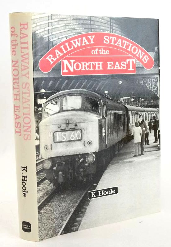 Photo of RAILWAY STATIONS OF THE NORTH EAST written by Hoole, K. published by David &amp; Charles (STOCK CODE: 1827360)  for sale by Stella & Rose's Books