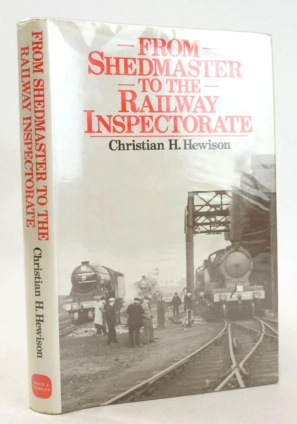 Photo of FROM SHEDMASTER TO THE RAILWAY INSPECTORATE written by Hewison, Christian H. published by David &amp; Charles (STOCK CODE: 1827391)  for sale by Stella & Rose's Books