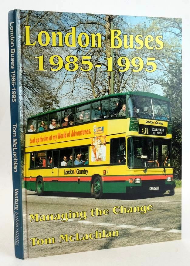 London Buses 1985 - 1995: Managing The Change