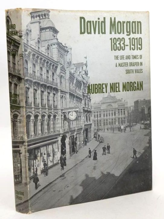Photo of DAVID MORGAN 1833-1919: THE LIFE AND TIMES OF A MASTER DRAPER IN SOUTH WALES written by Morgan, Aubrey Niel published by The Starling Press (STOCK CODE: 1827463)  for sale by Stella & Rose's Books