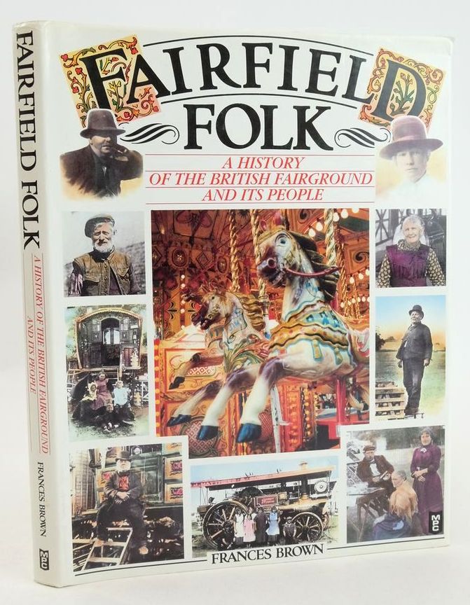 Photo of FAIRFIELD FOLK: A HISTORY OF THE BRITISH FAIRGROUND AND ITS PEOPLE written by Brown, Frances published by The Malvern Publishing Company Ltd. (STOCK CODE: 1827471)  for sale by Stella & Rose's Books