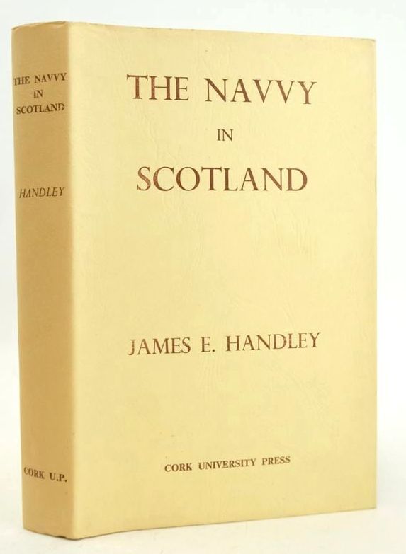 Photo of THE NAVVY IN SCOTLAND written by Handley, James E. published by Cork University Press (STOCK CODE: 1827486)  for sale by Stella & Rose's Books