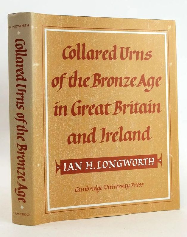 Photo of COLLARED URNS OF THE BRONZE AGE IN GREAT BRITAIN AND IRELAND written by Longworth, Ian H. published by Press Syndicate Of The University Of Cambridge (STOCK CODE: 1827528)  for sale by Stella & Rose's Books