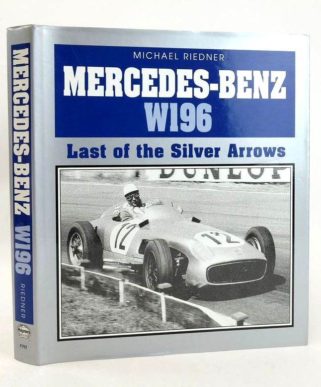 Photo of MERCEDES-BENZ W196: LAST OF THE SILVER ARROWS written by Riedner, Michael published by Haynes Publishing Group (STOCK CODE: 1827531)  for sale by Stella & Rose's Books
