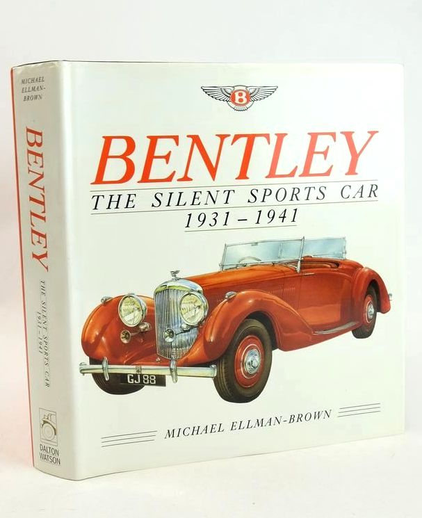 Photo of BENTLEY: THE SILENT SPORTS CAR 1931-1941 written by Ellman-Brown, Michael published by Dalton Watson (STOCK CODE: 1827535)  for sale by Stella & Rose's Books