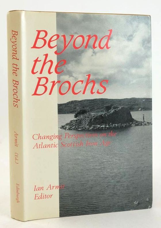 Photo of BEYOND THE BROCHS: CHANGING PERSPECTIVES ON THE LATER IRON AGE IN ATLANTIC SCOTLAND written by Armit, Ian published by Edinburgh University Press (STOCK CODE: 1827541)  for sale by Stella & Rose's Books