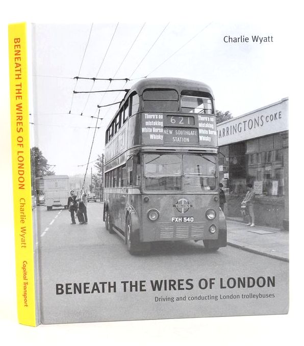 Photo of BENEATH THE WIRES OF LONDON written by Wyatt, Charlie published by Capital Transport (STOCK CODE: 1827581)  for sale by Stella & Rose's Books