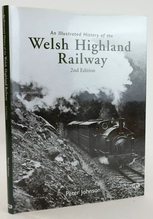 Photo of AN ILLUSTRATED HISTORY OF THE WELSH HIGHLAND RAILWAY written by Johnson, Peter published by Oxford Publishing Co (STOCK CODE: 1827607)  for sale by Stella & Rose's Books