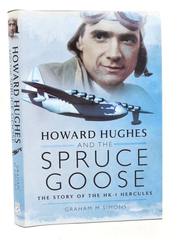 Photo of HOWARD HUGHES AND THE SPRUCE GOOSE written by Simons, Graham M. published by Pen &amp; Sword Aviation (STOCK CODE: 1827637)  for sale by Stella & Rose's Books