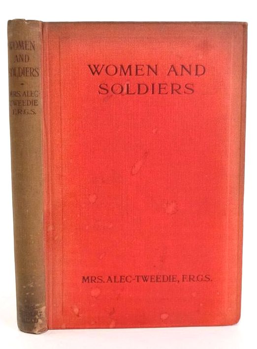 Photo of WOMEN AND SOLDIERS written by Tweedie, Mrs. Alec published by John Lane The Bodley Head (STOCK CODE: 1827639)  for sale by Stella & Rose's Books