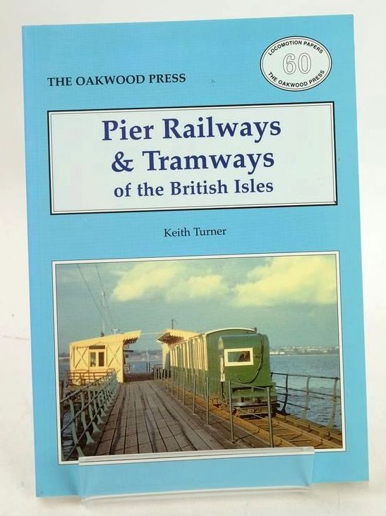 Photo of PIER RAILWAYS &amp; TRAMWAYS OF THE BRITISH ISLES (LP60) written by Turner, Keith published by The Oakwood Press (STOCK CODE: 1827655)  for sale by Stella & Rose's Books