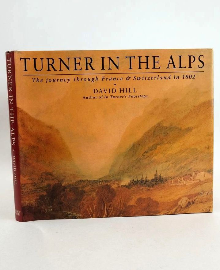 Photo of TURNER IN THE ALPS: THE JOURNEY THROUGH FRANCE &amp; SWITZERLAND IN 1802 written by Hill, David illustrated by Turner, J.M.W. published by George Philip (STOCK CODE: 1827684)  for sale by Stella & Rose's Books