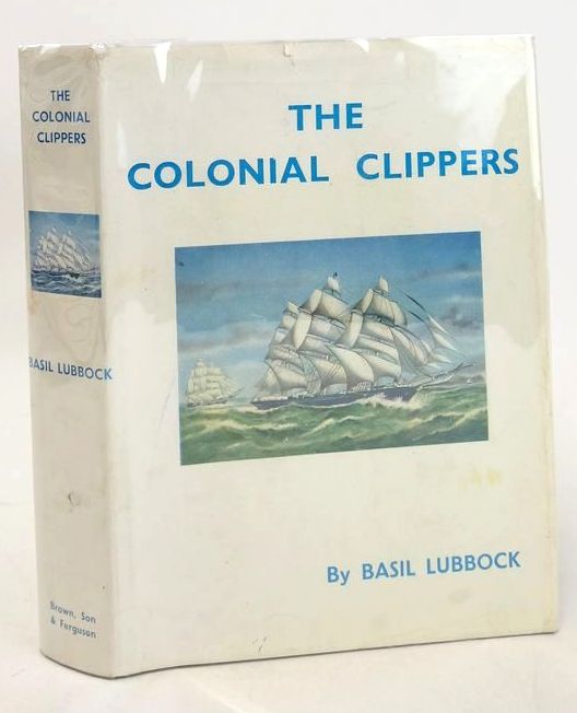 Photo of THE COLONIAL CLIPPERS written by Lubbock, Basil published by Brown, Son &amp; Ferguson Ltd. (STOCK CODE: 1827691)  for sale by Stella & Rose's Books