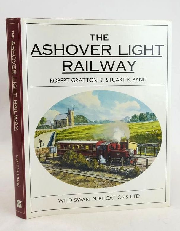 Photo of THE ASHOVER LIGHT RAILWAY written by Gratton, Robert Band, Stuart R. published by Wild Swan Publications (STOCK CODE: 1827694)  for sale by Stella & Rose's Books