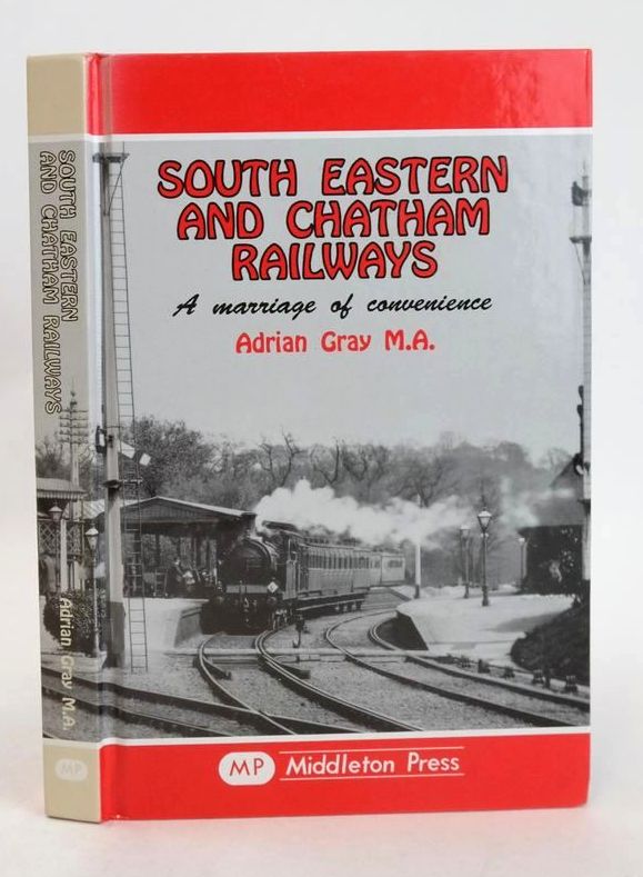 Photo of SOUTH EASTERN AND CHATHAM RAILWAYS: A MARRIAGE OF CONVENIENCE written by Gray, Adrian published by Middleton Press (STOCK CODE: 1827701)  for sale by Stella & Rose's Books
