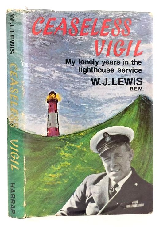 Photo of CEASELESS VIGIL: MY LONELY YEARS IN THE LIGHTHOUSE SERVICE written by Lewis, W.J. illustrated by Francis, Frank published by George G. Harrap &amp; Co. Ltd. (STOCK CODE: 1827780)  for sale by Stella & Rose's Books