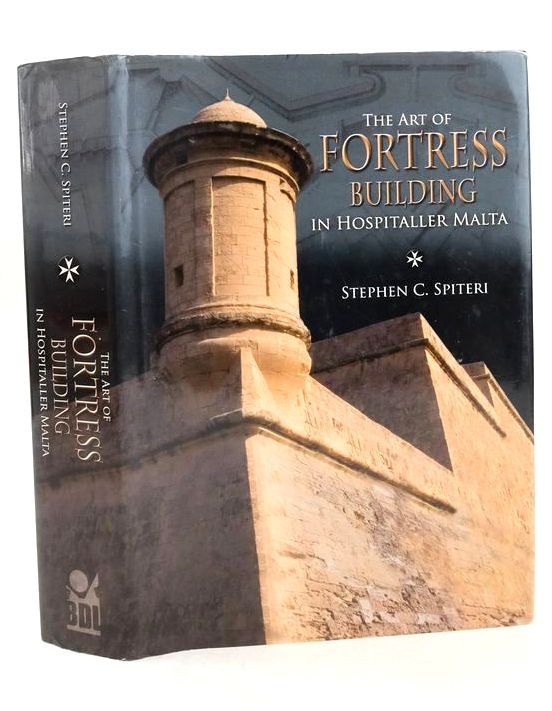Photo of THE ART OF FORTRESS BUILDING IN HOSPITALLER MALTA 1530-1798: A STUDY OF BUILDING METHODS, MATERIALS, AND TECHNIQUES written by Spiteri, Stephen C. published by Bdl Publishing (STOCK CODE: 1827811)  for sale by Stella & Rose's Books